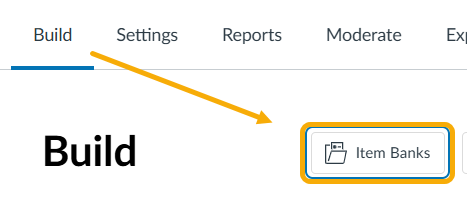 Build menu with highlighted Item Banks option.