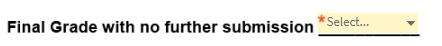 Final grade with no further submission FILL IN THE BLANK HERE